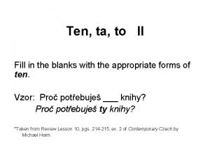 Ten ta to II Fill in the blanks