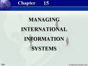 Managing global systems chapter 15