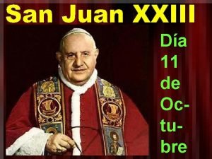 Da 11 de Octubre San Juan XXIII fue