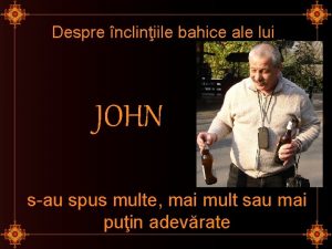 Despre ncliniile bahice ale lui JOHN sau spus