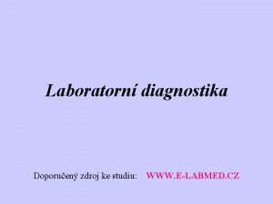 Laboratorn diagnostika Doporuen zdroj ke studiu WWW ELABMED