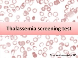 Thalassemia screening test Pichanee Chaweekulrat MD Lab Thalassemia