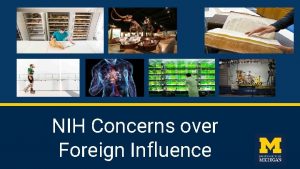 NIH Concerns over Foreign Influence NIH Concerns Based