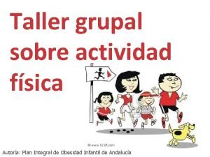 Taller grupal sobre actividad fsica Autora Plan Integral