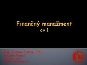 Finann manament cv 1 Ing Zuzana ierna Ph