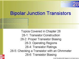 Chapter 28 Bipolar Junction Transistors Topics Covered in