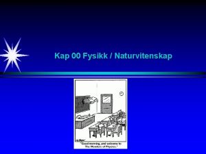 Kap 00 Fysikk Naturvitenskap Virkelighetsbeskrivelse Kunst Poesi Naturvitenskap