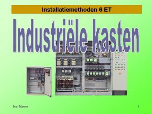 Installatiemethoden 6 ET Ivan Maesen 1 Industrile kasten