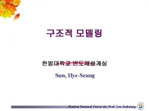 Sun HyeSeung Hanbat National University Prof Lee Jaeheung