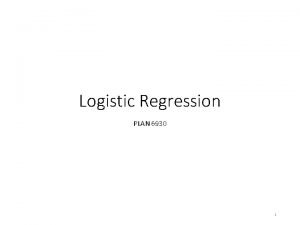 Logistic Regression PLAN 6930 1 Categorical Dependent Variables