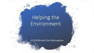 Helping the Environment 1102020 with Chris Mc Naughton