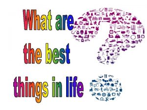 The Best Things in Life Are Not Things