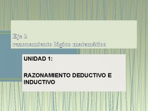 Eje 2 razonamiento lgico matemtico UNIDAD 1 RAZONAMIENTO