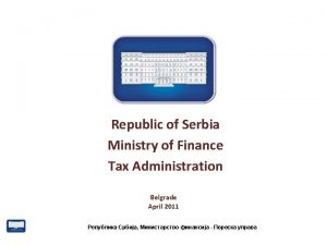 Republic of Serbia Ministry of Finance Tax Administration