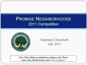 PROMISE NEIGHBORHOODS 2011 Competition Summary Document July 2011