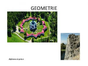 GEOMETRIE diplomov prce ZKLADN GEOMETRICK POJMY bod pmka