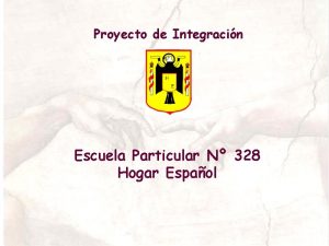 Proyecto de Integracin Escuela Particular N 328 Hogar