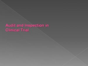 Audits and inspections of clinical trials