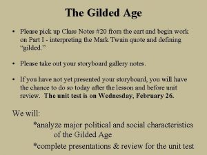 The Gilded Age Please pick up Class Notes