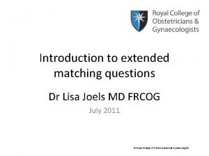 Introduction to extended matching questions Dr Lisa Joels