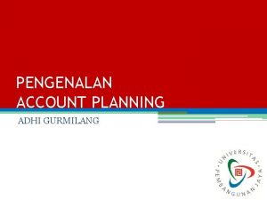 Account planning adalah Account planning adalah
