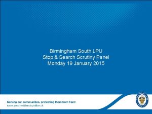 Birmingham South LPU Stop Search Scrutiny Panel Monday