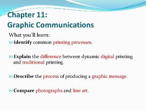 Chapter 11 Graphic Communications What youll learn Identify