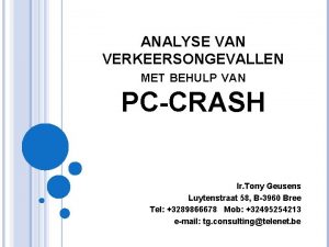 ANALYSE VAN VERKEERSONGEVALLEN MET BEHULP VAN PCCRASH Ir