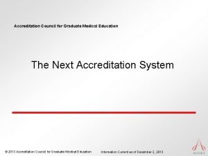 Accreditation Council for Graduate Medical Education The Next