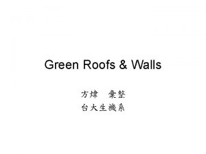 Green Roofs About Green Roofs A green roof Green Roofs About Green Roofs A green roof