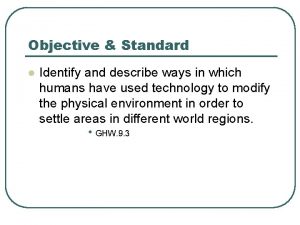 Objective Standard l Identify and describe ways in