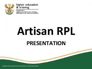 Artisan RPL PRESENTATION BACKGROUND ARPL arises from a