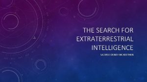 THE SEARCH FOR EXTRATERRESTRIAL INTELLIGENCE SAOIRSE DISNEYMCKEETHEN THE