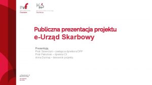 Publiczna prezentacja projektu eUrzd Skarbowy Prezentuj Piotr Szewczuk