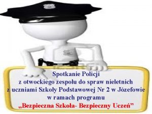 Spotkanie Policji z otwockiego zespou do spraw nieletnich