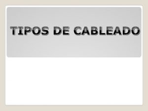 Tipos de cableado estructurado