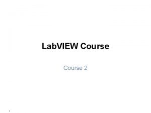 Lab VIEW Course 2 1 Course Map Course