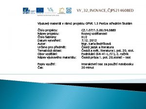 VY32INOVACEJPS 21460 BED Vukov materil v rmci projektu