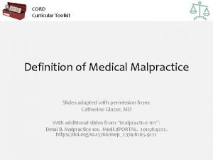 CORD Curricular Toolkit Definition of Medical Malpractice Slides