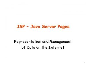 JSP Java Server Pages Representation and Management of JSP Java Server Pages Representation and Management of