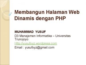 Membangun Halaman Web Dinamis dengan PHP MUHAMMAD YUSUF