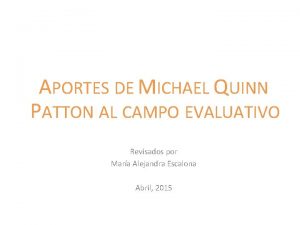 APORTES DE MICHAEL QUINN PATTON AL CAMPO EVALUATIVO