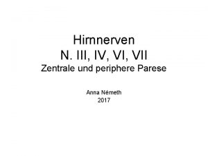 Hirnnerven N III IV VII Zentrale und periphere