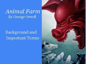 Animal Farm By George Orwell Background and Important