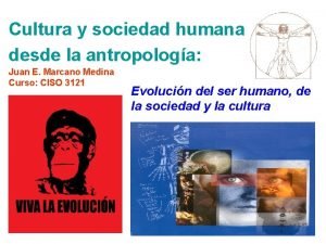 Cultura y sociedad humana desde la antropologa Juan