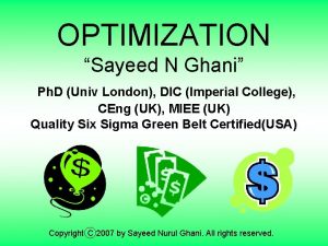 OPTIMIZATION Sayeed N Ghani Ph D Univ London