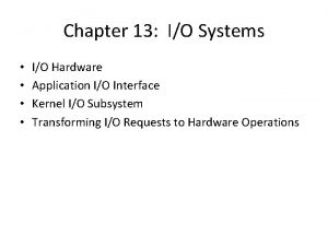 Chapter 13 IO Systems IO Hardware Application IO