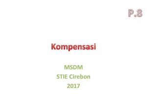 P 8 Kompensasi MSDM STIE Cirebon 2017 Pembahasan