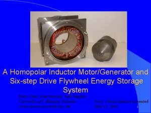 A Homopolar Inductor MotorGenerator and Sixstep Drive Flywheel