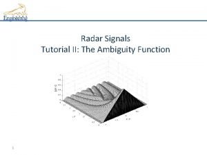 Radar Signals Tutorial II The Ambiguity Function 1